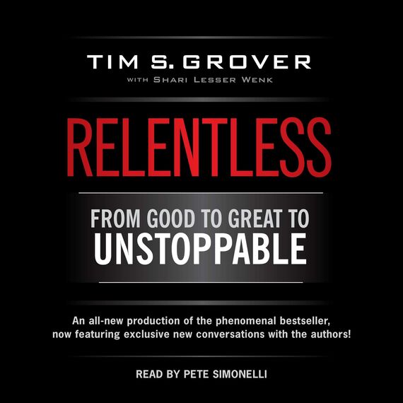 Relentless: From Good to Great to Unstoppable (Tim Grover Winning)