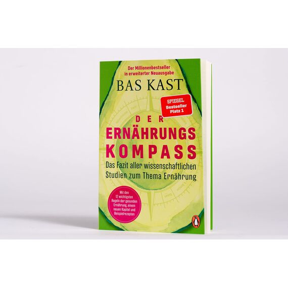 Der Ernährungskompass: Das Fazit aller wissenschaftlichen Studien zum Thema Ernährung - Mit den 12 wichtigsten Regeln der gesunden Ernährung, einem neuen Kapitel und Beispielrezepten