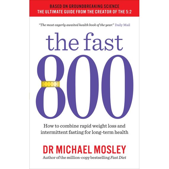 The Fast 800: How to combine rapid weight loss and intermittent fasting for long-term health (The Fast 800 Series) (English Edition)
