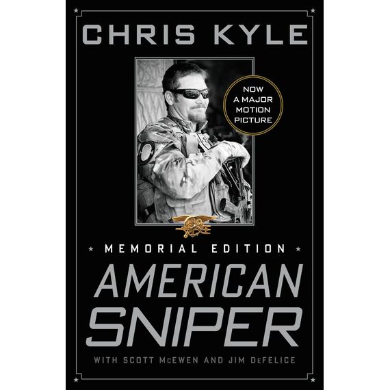 American Sniper: The Autobiography of the Most Lethal Sniper in US Military History―A Navy SEAL's Memoir of War and Family