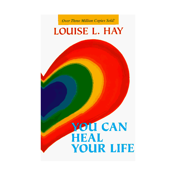 You Can Heal Your Life