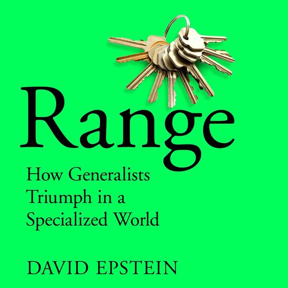 Range: How Generalists Triumph in a Specialized World