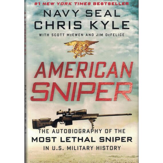 American Sniper: The Autobiography of the Most Lethal Sniper in U.S. Military History