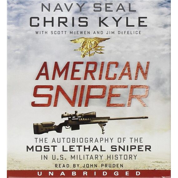American Sniper: The Autobiography of the Most Lethal Sniper in U.S. Military History