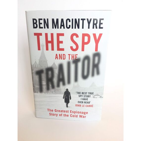 The Spy and the Traitor: The Greatest Espionage Story of the Cold War