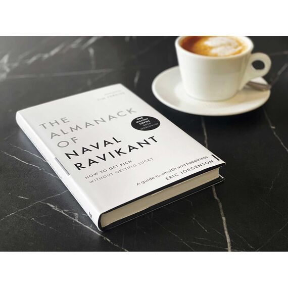 The Almanack of Naval Ravikant: A Guide to Wealth and Happiness