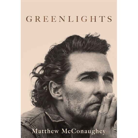 Greenlights Matthew McConaughey - Edizione Inglese: Raucous stories and outlaw wisdom from the Academy Award-winning actor
