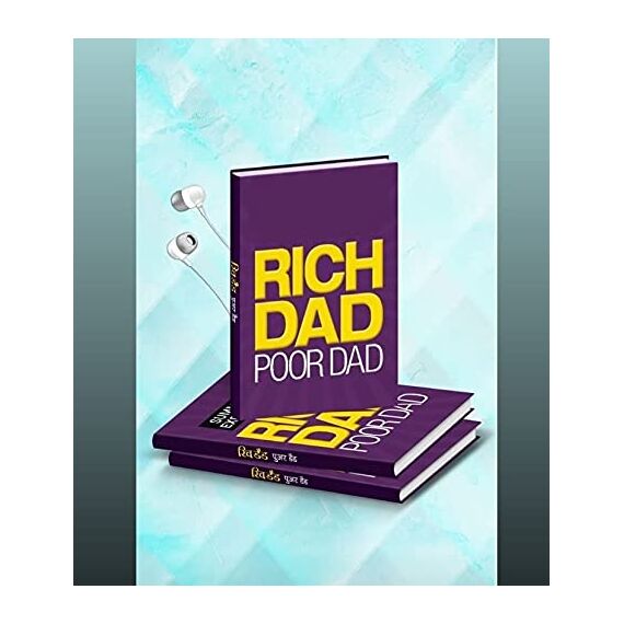 Rich Dad Poor Dad: What The Rich Teach Their Kids About Money That The Poor And Middle Class Do Not!