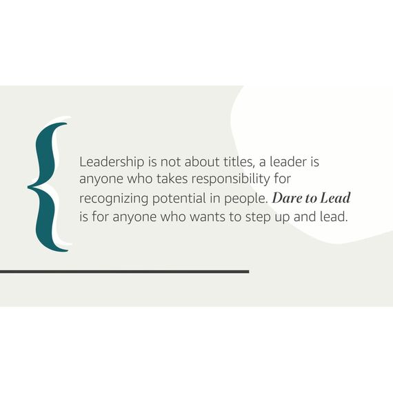 Dare to Lead: Brave Work. Tough Conversations. Whole Hearts. (A Dare to Lead Book)