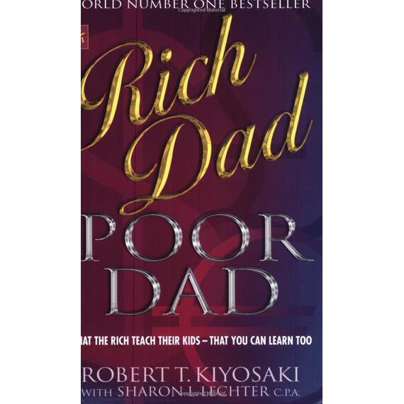 Rich Dad, Poor Dad: What the Rich Teach Their Kids About Money