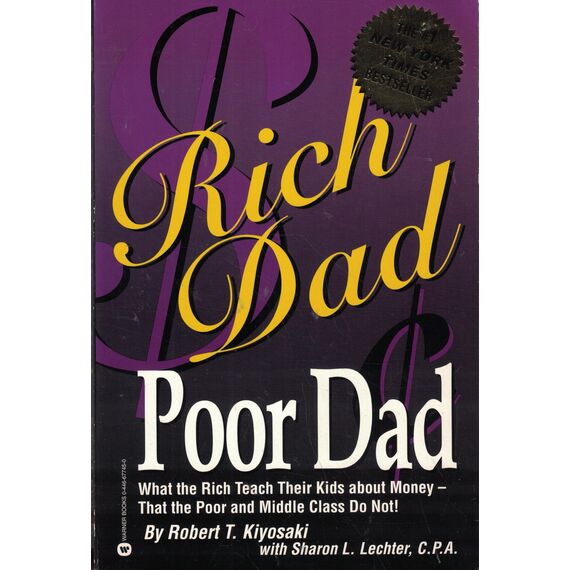 Rich Dad, Poor Dad, English edition: What the Rich Teach Their Kids About Money, That the Poor and Middle Class Do Not!