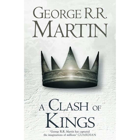 A Clash of Kings: The bestselling classic epic fantasy series behind the award-winning HBO and Sky TV show and phenomenon GAME OF THRONES (A Song of Ice and Fire)