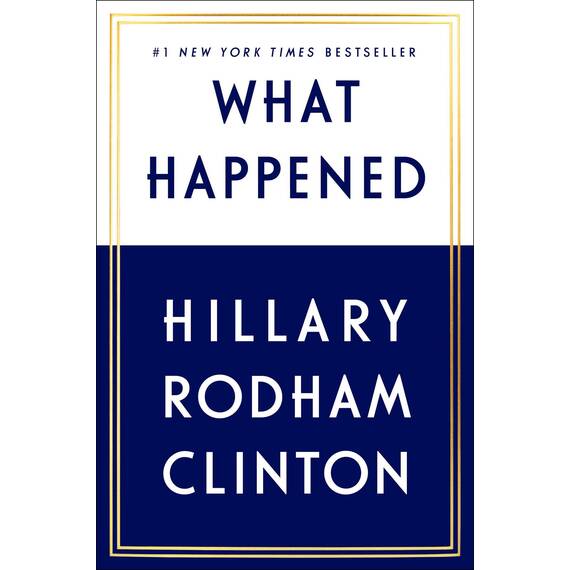What Happened: Hillary Rodham Clinton