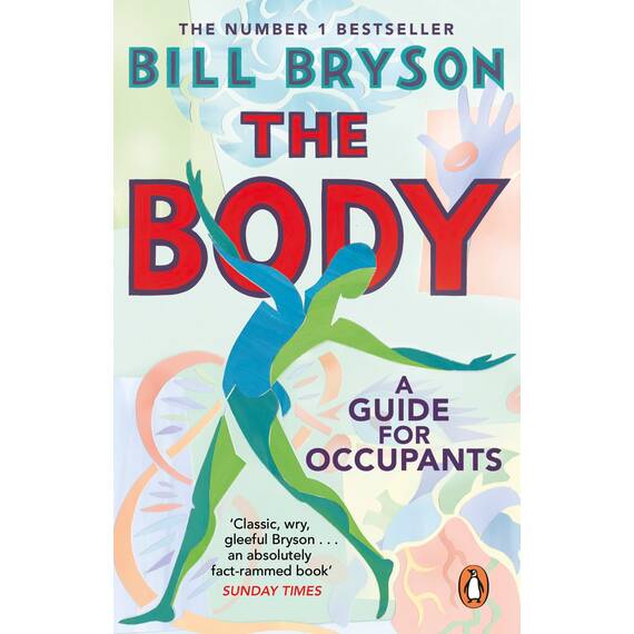 The Body: A Guide for Occupants - The #1 Sunday Times Bestseller (English Edition)