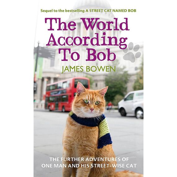 The World According to Bob: The further adventures of one man and his street-wise cat