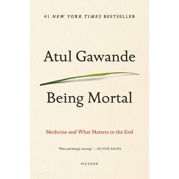 Being Mortal: Medicine and What Matters in the End