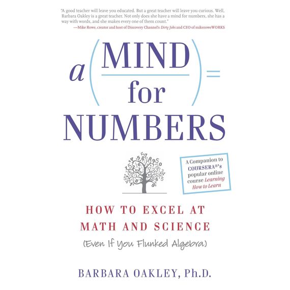 A Mind for Numbers: How to Excel at Math and Science (Even If You Flunked Algebra)