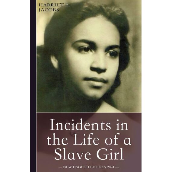 Incidents in the Life of a Slave Girl: The harrowing true story of Harriet Jacobs, born around 1815 in North Carolina