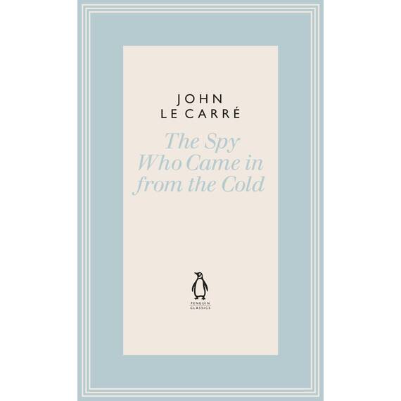 The Spy Who Came in from the Cold (The Penguin John le Carré Hardback Collection)