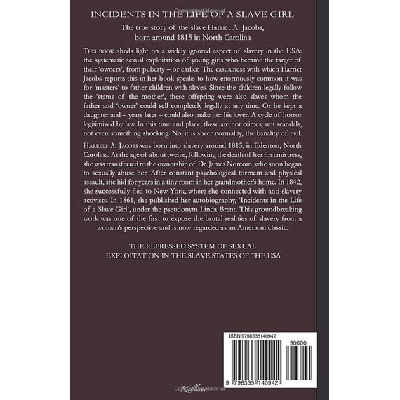 Incidents in the Life of a Slave Girl: The harrowing true story of Harriet Jacobs, born around 1815 in North Carolina