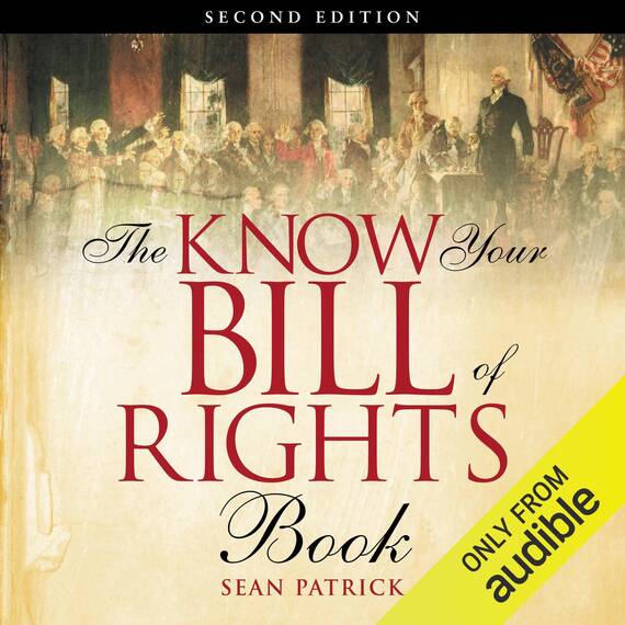 The Know Your Bill of Rights Book: Don't Lose Your Constitutional Rights - Learn Them!