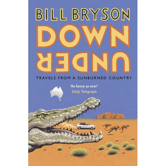 Down Under: Travels in a Sunburned Country (Bryson Book 6) (English Edition)