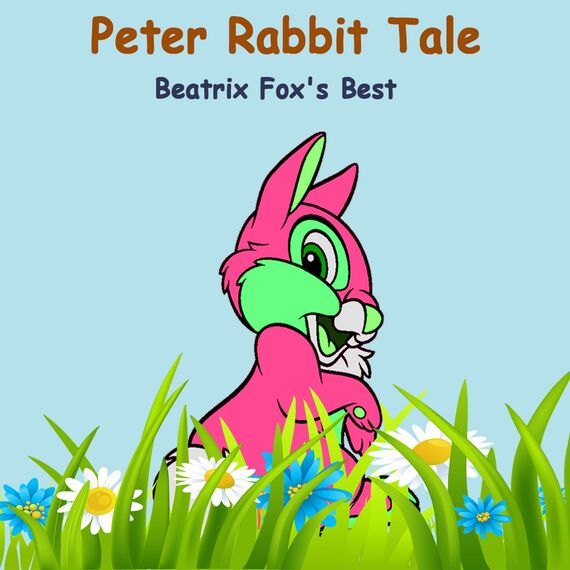 The Tale of Peter Rabbit: Beatrix Potter's Best