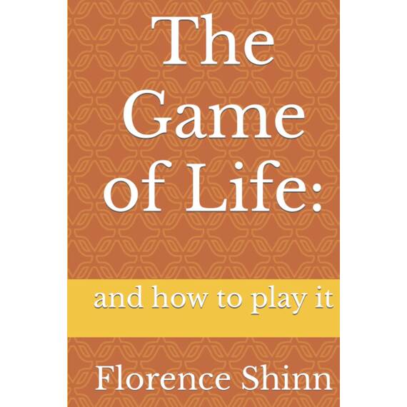 The Game of Life:: and how to play it