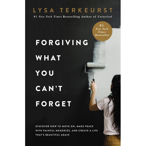 Forgiving What You Can't Forget: Discover How to Move On, Make Peace with Painful Memories, and Create a Life That’s Beautiful Again (English Edition)