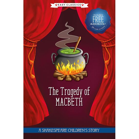 The Tragedy of Macbeth (Easy Classics): A Shakespeare Children's Story (Easy Classics) (20 Shakespeare Children's Stories (Easy Classics))