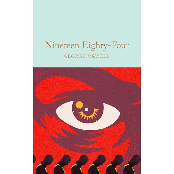 Nineteen Eighty-Four: 1984 (Macmillan Collector's Library)