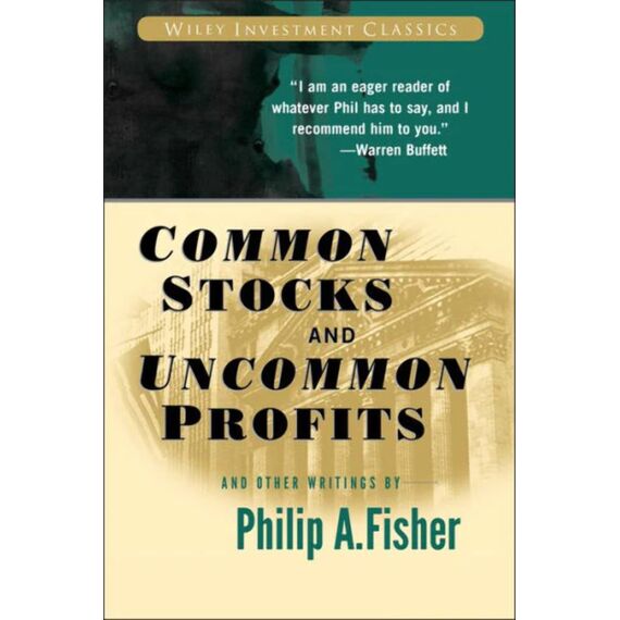 Common Stocks and Uncommon Profits and Other Writings (Wiley Investment Classics)