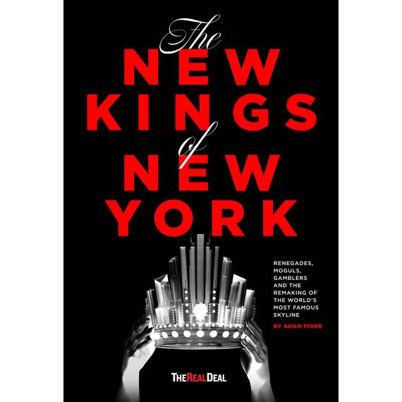 The New Kings of New York: Renegades, Moguls, Gamblers and the Remaking of the World’s Most Famous Skyline (English Edition)