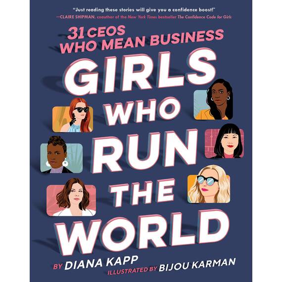 Girls Who Run the World: 31 CEOs Who Mean Business (English Edition)