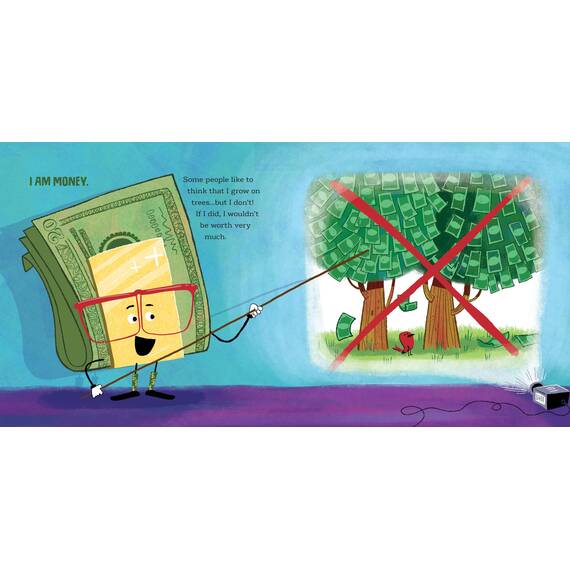 I Am Money: And I Don't Grow on Trees
