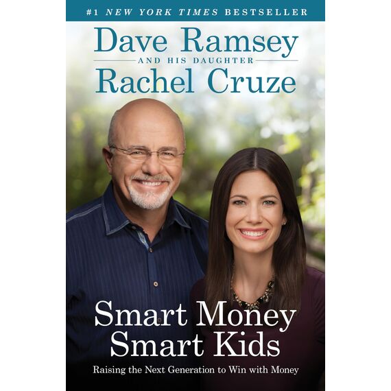 Smart Money Smart Kids: Raising the Next Generation to Win with Money