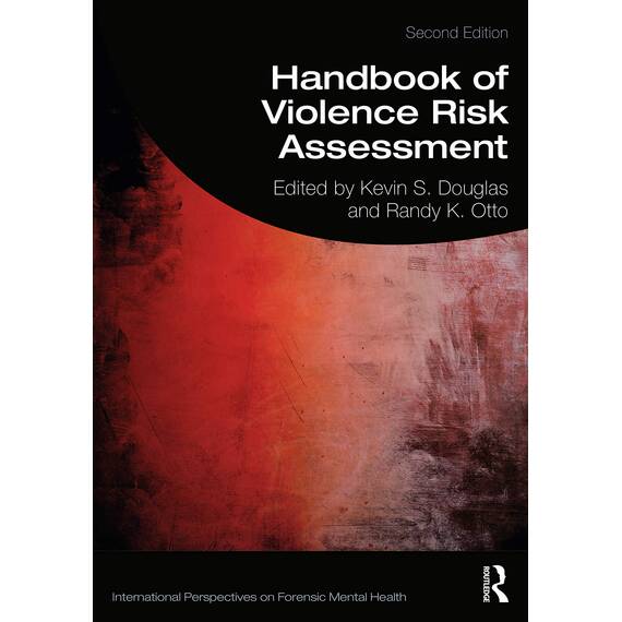Handbook of Violence Risk Assessment (International Perspectives on Forensic Mental Health)