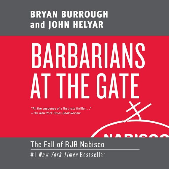 Barbarians at the Gate: The Fall of Rjr Nabisco
