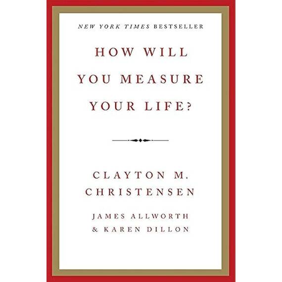 How Will You Measure Your Life?