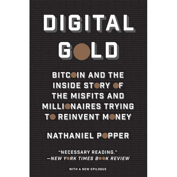 Digital Gold: Bitcoin and the Inside Story of the Misfits and Millionaires Trying to Reinvent Money (English Edition)