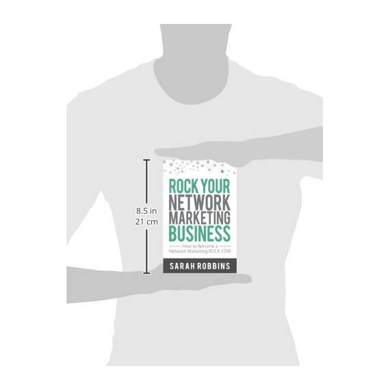 Rock Your Network Marketing Business: How to Become a Network Marketing Rock Star