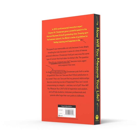 How Will You Measure Your Life?: A thought-provoking approach to measuring life's success