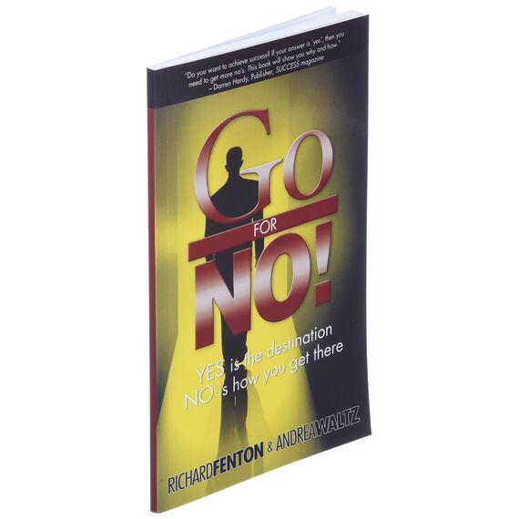 Go for No! : Yes is the Destination, No is How You Get There