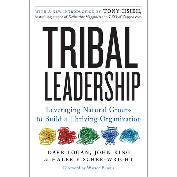 Tribal Leadership Revised Edition: Leveraging Natural Groups to Build a Thriving Organization (English Edition)