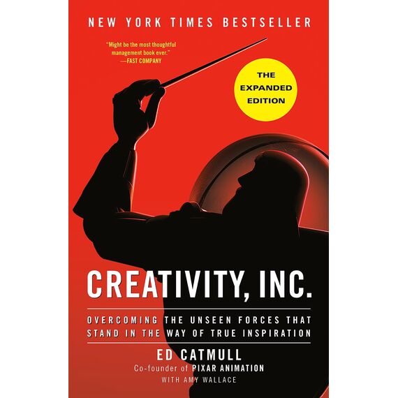 Creativity, Inc. (The Expanded Edition): Overcoming the Unseen Forces That Stand in the Way of True Inspiration (English Edition)
