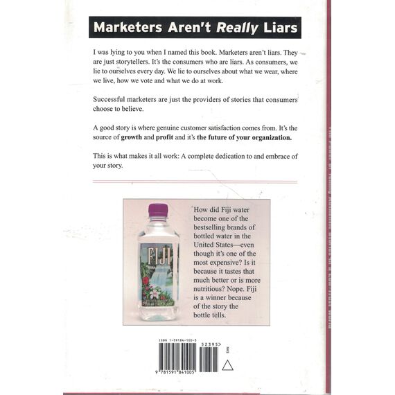 All Marketers Are Liars: The Power of Telling Authentic Stories in a Low-Trust World