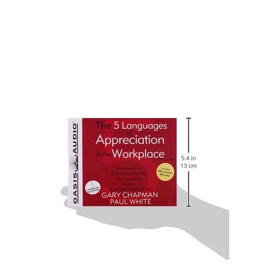 The 5 Languages of Appreciation in the Workplace: Empowering Organizations by Encouraging People