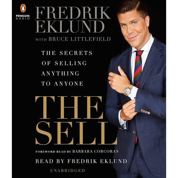 The Sell: The Secrets of Selling Anything to Anyone