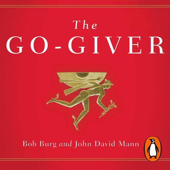 The Go-Giver: A Little Story About a Powerful Business Idea