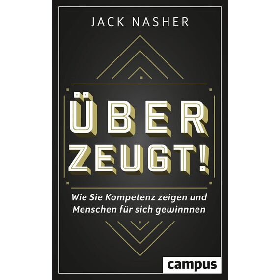 Überzeugt!: Wie Sie Kompetenz zeigen und Menschen für sich gewinnen